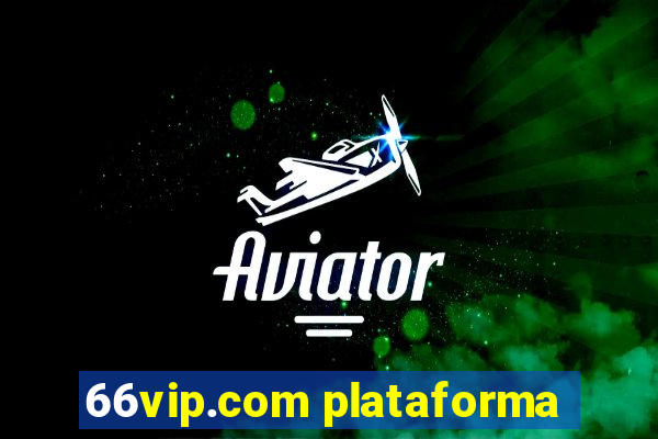 66vip.com plataforma